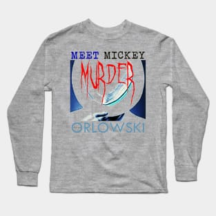 Meet Mickey Murder Long Sleeve T-Shirt